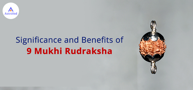 9 Mukhi Rudraksha: Benefits, Power, & Significance